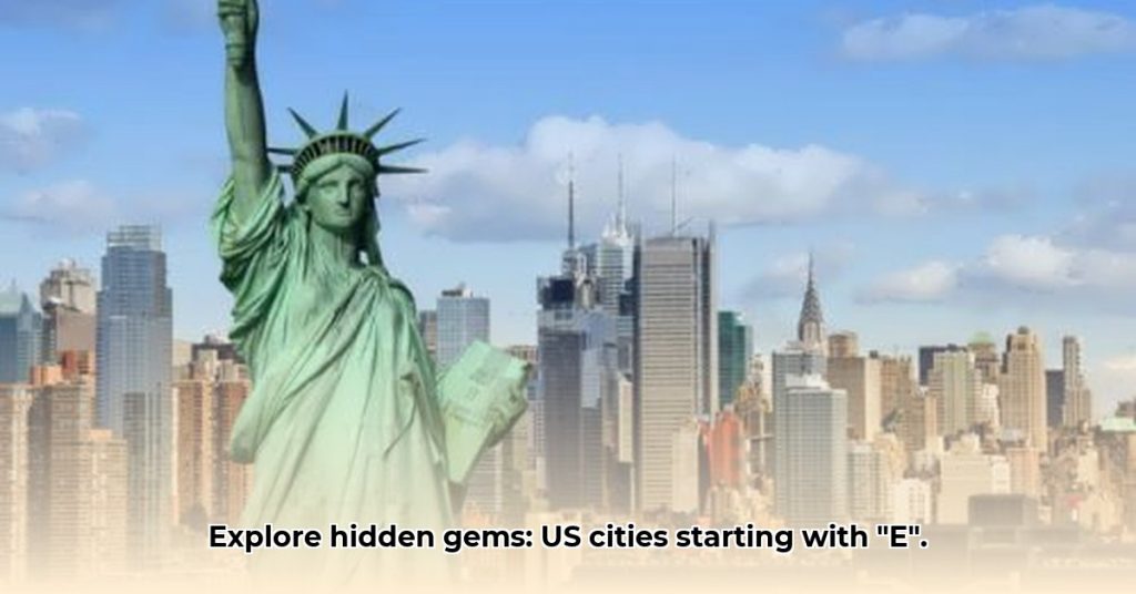 Uncover US Cities Starting with E: Growth, Trends, & Insights - Name